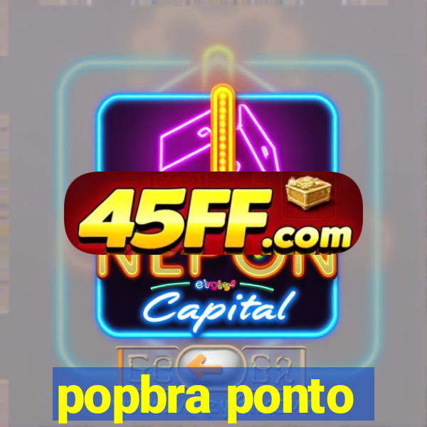 popbra ponto